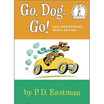 Go Dog Go 
Go Dog Go