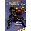 Legends of the Brethren Court Wild Waters
Legends of the Brethren Court Wild Waters