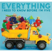 Everything I Need to Know Before Im Five