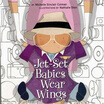 Jet Set Babies Wear Wings
Jet Set Babies Wear Wings
