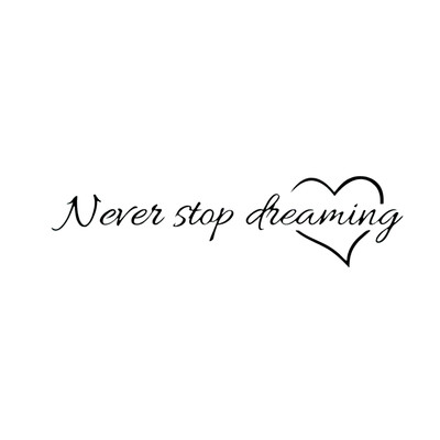 Never Stop Dreaming Wall Stickers Film Removable PVC Paster Wall Stickers Living Room Bedroom
Never Stop Dreaming Wall Stickers Film Removable PVC Paster Wall Stickers Living Room Bedroom