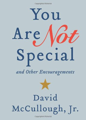 You Are Not Special And Other Encouragements
