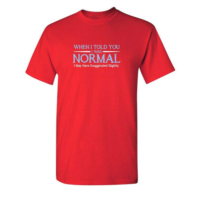 When I Told You I was Normal Humor Adult Cool Hilarious Sarcasm Funny T Shirt
When I Told You I was Normal Humor Adult Cool Hilarious Sarcasm Funny T Shirt