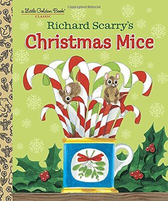 Richard Scarrys Christmas Mice Richard Scarry