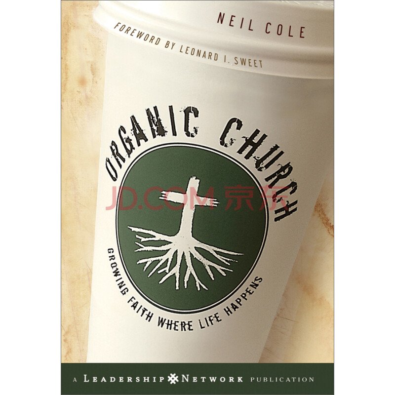 Organic Church: Growing Faith Where Life Happens