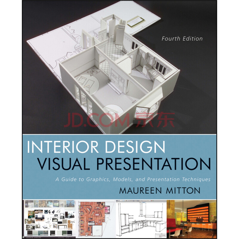 Interior Design Visual Presentation: A Guide To Graphics, Models  Presentation Techniques, Fourth
