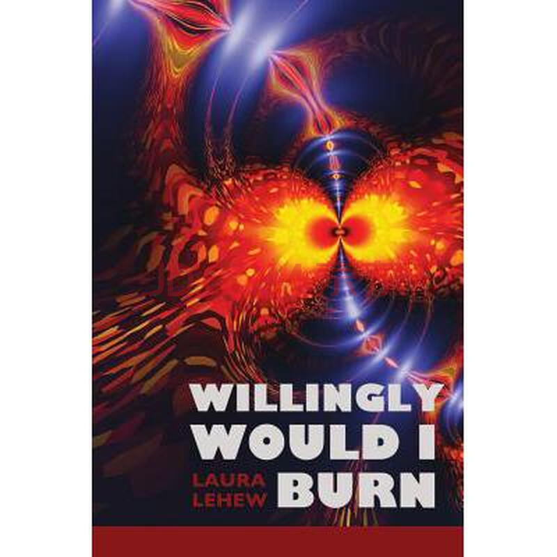 willingly would i burn