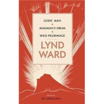 Lynd Ward: God's Man Madman's Drum Wild Pilgrimage