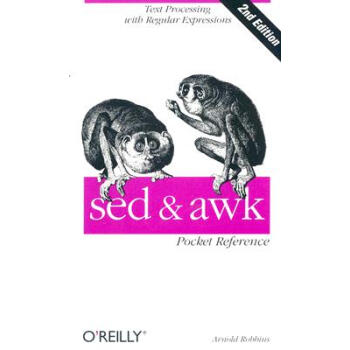 ֻ sed and awk Pocket Reference: Text Processing with Regular Expressions Ķ Ӣԭ
