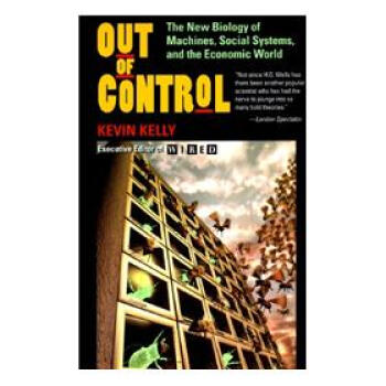 ʧ Ӣԭ Out of Control: The New Biology of Machines, Social Systems, and the Economic World