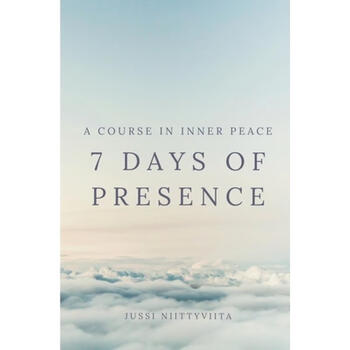 《预订 7 days of presence: a course in inner peace》【摘要 书评