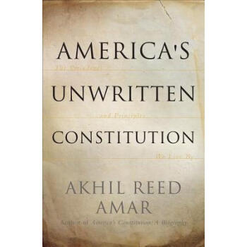 4ܴAmerica's Unwritten Constitution: The Precedents and Principles We Live by