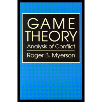 ۣìܳͻ Ӣԭ Game Theory: Analysis of Conflict Roger B Myerson