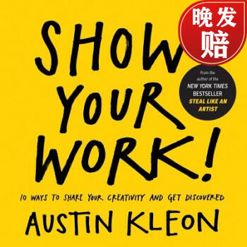 4ܴ˶ɹƾʲôʣ Show Your Work!: 10 Ways to Share Your Creativity and Get Discovered