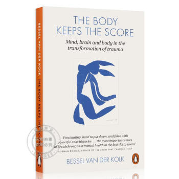 ֻ δ Body Keeps the Score: Mind, Brain and Body in the Transformation of Trauma