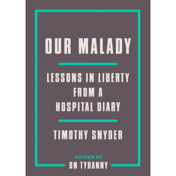 Ԥ Our Malady: Lessons in Liberty from a Hospit...