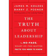The Truth about Leadership: The No-fads Heart-of-the-Matter Facts You Need to Know  領(lǐng)導力的真理