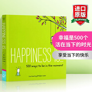 Happiness Is... 500 Ways to Be in the Moment 英文原版 幸福是500個活在當(dāng)下的時光