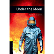 Oxford Bookworms Library: Level 1: Under the Moon 牛津書蟲分級讀物1級：在月亮下面（英文原版）