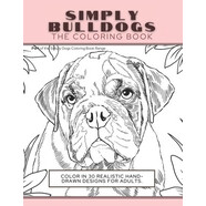預(yù)訂  Simply Bulldogs: The Coloring Book: Color In 30 Realistic Hand-Drawn Designs For Adults. A cre
