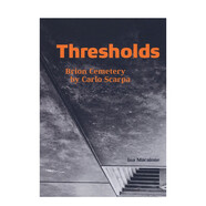 Thresholds - Brion Cemetery by Carlo Scarpa，卡洛·斯卡帕：布里昂 善本圖書