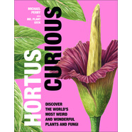 預訂 Hortus Curious: Discover the World’s Most Weird and Wonderful Plants and Fungi