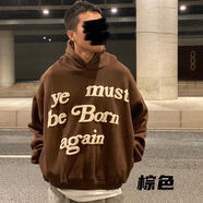 希蘇隆侃爺CPFM發(fā)泡印花KANYE重生吳磊高街美潮ootd情侶vibe衛(wèi)衣 亮棕色 ） L （高175-185）（重135-165斤）
