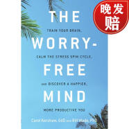 【4周达】The Worry-Free Mind: Train Your Brain, Calm the Stress Spin Cycle, and Discover a Happier, Mor~