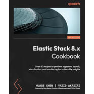 【3-6周達】Elastic Stack 8.x Cookbook: Over 80 recipes to perform ingestion, search, visualization, and