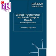 海外直订Conflict Transformation and Social Change in Uga... 乌干达冲突转型与社会变革