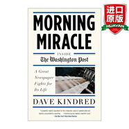 Morning Miracle 英文原版 早起的奇跡 華盛頓郵報幕后生存故事 Dave Kindred 英文版 進口英語原版書籍