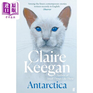 克萊爾 吉根 南極 Antarctica 英文原版 Claire Keegan 魯尼愛爾蘭文學(xué)獎得主 現(xiàn)當(dāng)代文學(xué) 現(xiàn)代小說