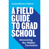 研究生院實(shí)地指南：揭開(kāi)隱藏的課程 A Field Guide to Grad School: Uncovering the Hidden Curriculum