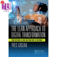海外直訂The Lean Approach to Digital Transformation: From Customer to Code and 數(shù)字化轉(zhuǎn)型的精益方法:從客戶到代碼，從代碼到客戶