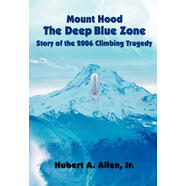【3-6周達(dá)】Mount Hood the Deep Blue Zone Story of the 2006