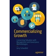 E-book Commercializing Growth: Connecting Valuation with Management and Governance Methodologies 商