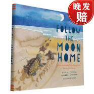 【4周达】Follow the Moon Home: A Tale of One Idea, Twenty Kids, and a Hundred Sea Turtles (Children's S~