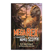 Mega Rex 英文原版 巨型霸王龍 一只叫斯科蒂的暴龍 兒童恐龍科普百科 史前生物 W Scott Persons 英文版 進(jìn)口英語(yǔ)原版書(shū)籍