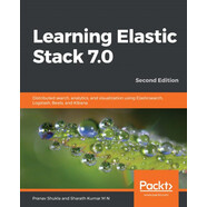 電子書 Learning Elastic Stack 7.0: Distributed search, analytics, and visualization using Elasticsea
