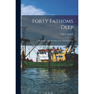 預(yù)訂 Forty Fathoms Deep: Pearl Divers and Sea Rovers in Australian Seas