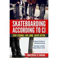 預(yù)訂  Skateboarding According to ’CJ’: Stay Strong. Live Long. Skate Often.: 9781548464639