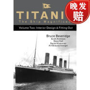 【4周达】Titanic the Ship Magnificent Vol 2: Interior Design & Fitting Out Volume 2