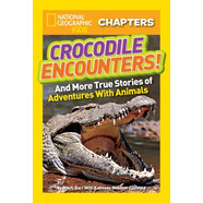 預(yù)訂  National Geographic Kids Chapters: Crocodile Encounters 國家地理兒童章節(jié)書: 遭遇鱷魚:還有更多