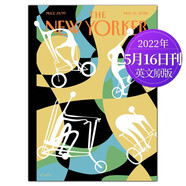 2022單期】紐約客雜志THE NEW YORKER美國(guó)文學(xué)文摘人文雜志 知識(shí)文藝詩(shī)歌電影評(píng)論文化生活期刊 2022年5月16日刊