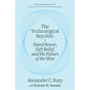 預(yù)售[2025新書(shū)]TECHNOLOGICAL REPUBLIC: Hard Power, Soft Belief, and the Future of the West科技共和國(guó)：硬實(shí)力、軟信仰