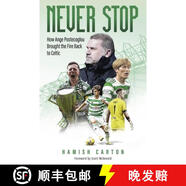 【2-3周達(dá)】Never Stop: How Ange Postecoglou Brought the Fire Back to Celtic