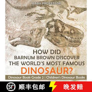 【3-4周達】How Did Barnum Brown Discover The World's Most Famous Dinosaur? Dinosaur Book Grade 2 | Chil~