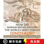 【3-4周達】How Did Barnum Brown Discover The World's Most Famous Dinosaur? Dinosaur Book Grade 2 | Chil~