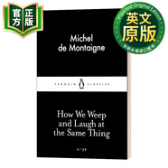 蒙田 我們?yōu)楹螢橥患驴藓托?英文原版 How We Weep and Laugh at the Same Thing 英文版 小黑書 進(jìn)口英語(yǔ)原版書籍 9780141397221