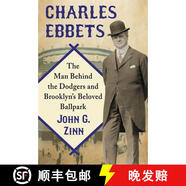 【2-3周達(dá)】Charles Ebbets : The Man Behind the Dodgers and Brooklyn's Beloved Ballpark